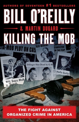 Killing the Mob: The Fight Against Organized Cr... 1250864623 Book Cover