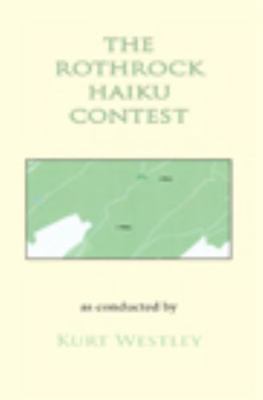 Paperback Rothrock Haiku Contest : As Conducted by Kurt Westley Book
