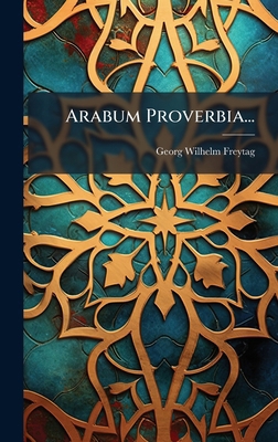 Arabum Proverbia... [Arabic] 1024720977 Book Cover