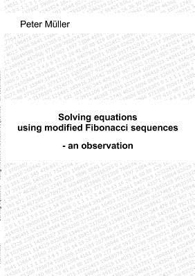 Solving equations - using modified Fibonacci se... 3842339623 Book Cover