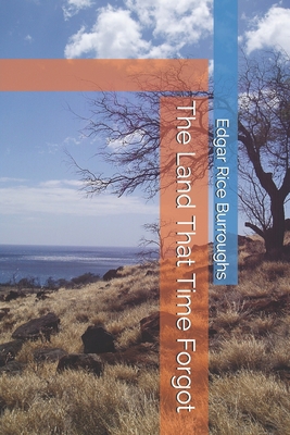 The Land That Time Forgot B087LB3TT8 Book Cover