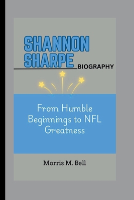 Shannon Sharpe Biography: From Humble Beginning...            Book Cover