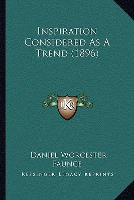 Inspiration Considered As A Trend (1896) 1166038939 Book Cover