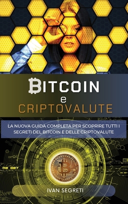 Bitcoin e Criptovalute: La Nuova Guida Completa... [Italian] 1803077832 Book Cover