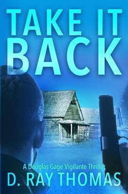 Take It Back: A Douglas Gage Vigilante Justice ... 1717730493 Book Cover