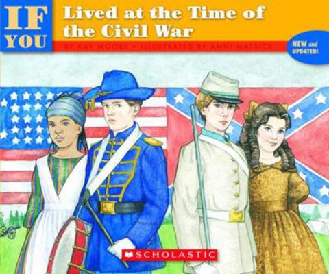 If You Lived at the Time of the Civil War 0785702466 Book Cover