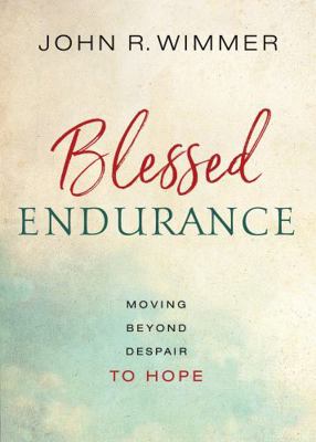 Blessed Endurance: Moving Beyond Despair to Hope 0835817776 Book Cover