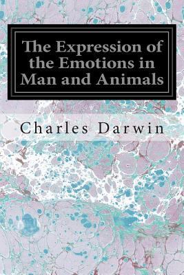 The Expression of the Emotions in Man and Animals 1497359058 Book Cover