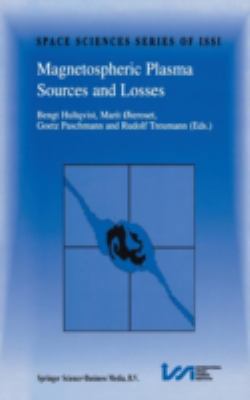 Magnetospheric Plasma Sources and Losses: Final... 0792358465 Book Cover