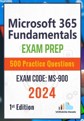 Microsoft 365 Fundamentals: Exam Prep 500 Pract... B0D7WDD3S9 Book Cover
