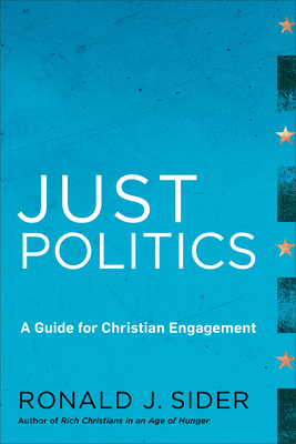 Just Politics: A Guide for Christian Engagement B00CC6XB1U Book Cover