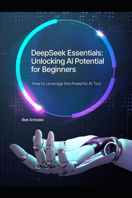 DeepSeek Essentials: Unlocking AI Potential for... B0DVH3RKWC Book Cover
