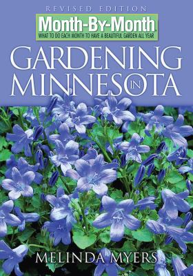 Month-By-Month Gardening in Minnesota: What to ... 1591862531 Book Cover