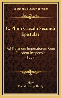 C. Plinii Caecilii Secundi Epistulae: Ad Traian... 1165358425 Book Cover