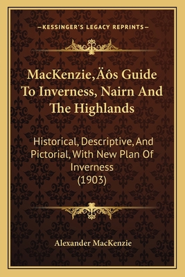 MacKenzie's Guide To Inverness, Nairn And The H... 1166595331 Book Cover