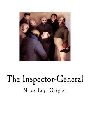 The Inspector-General: A Comedy in Five Acts 1726204065 Book Cover