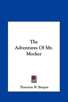 The Adventures Of Mr. Mocker 1161456031 Book Cover