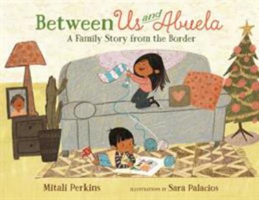 Between Us and Abuela: A Family Story from the ... 0374303738 Book Cover