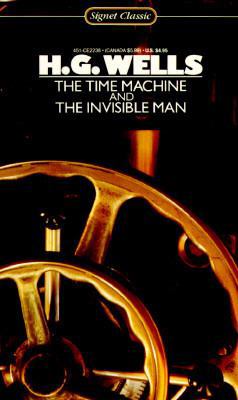 The Time Machine and the Invisible Man 0451522389 Book Cover