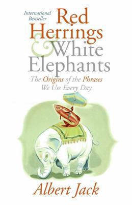 Red Herrings and White Elephants: The Origins o... 0060843373 Book Cover