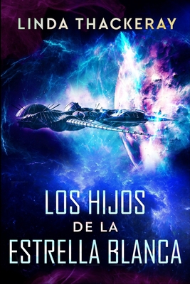 Los Hijos de la Estrella Blanca [Spanish] 1715626753 Book Cover