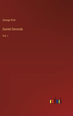 Daniel Deronda: Vol. I 336864761X Book Cover