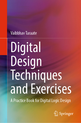 Digital Design Techniques and Exercises: A Prac... 9811659540 Book Cover