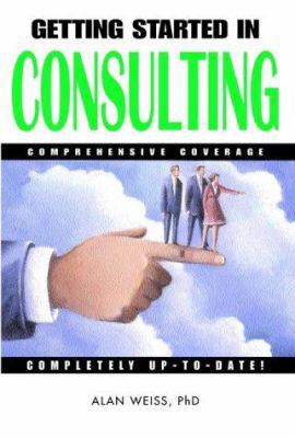 Getting Started in Consulting 0471384550 Book Cover