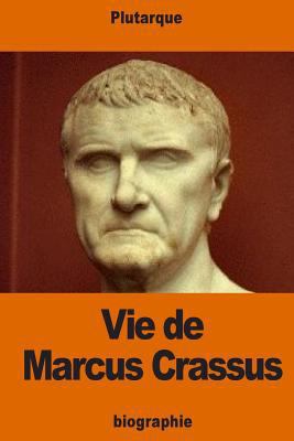 Vie de Marcus Crassus [French] 1539953017 Book Cover
