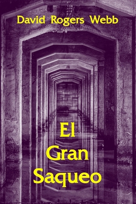 El Gran Saqueo [Spanish] B0D47XSCNT Book Cover