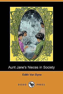 Aunt Jane's Nieces in Society (Dodo Press) 1409919773 Book Cover