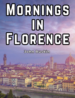 Mornings in Florence 183591845X Book Cover