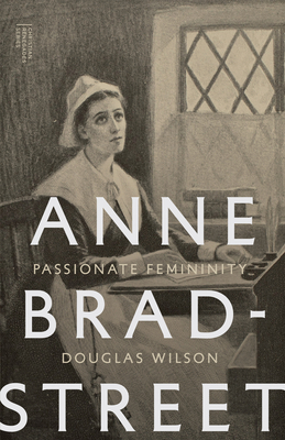 Anne Bradstreet: Passionate Femininity 1954887035 Book Cover
