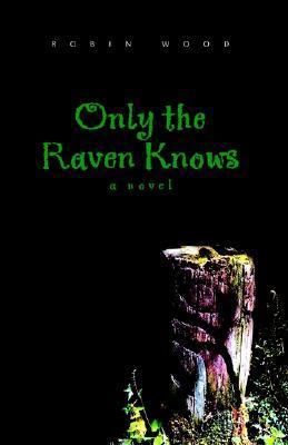 Only the Raven Knows 1413417434 Book Cover