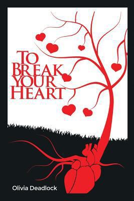 To Break Your Heart 1480918202 Book Cover