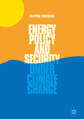 Energy Policy and Security Under Climate Change 3319771639 Book Cover