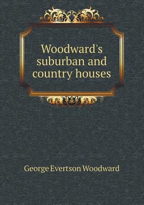Woodward's Suburban and Country Houses 5518482175 Book Cover