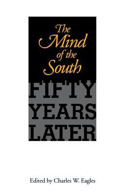 The Mind of the South: Fifty Years Later 0878055819 Book Cover