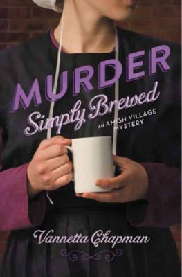Murder Simply Brewed: An Amish Village Mystery [Large Print] 1628990813 Book Cover