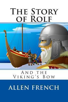 The Story of Rolf and the Viking's Bow 1482036363 Book Cover