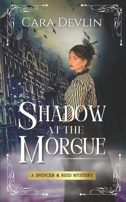 Shadow at the Morgue: A Spencer & Reid Mystery B0DTK5MGR6 Book Cover