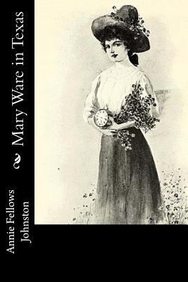 Mary Ware in Texas 1977622186 Book Cover