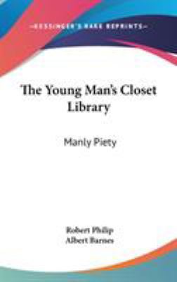 The Young Man's Closet Library: Manly Piety 0548178763 Book Cover