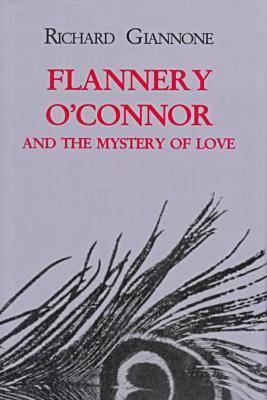 Flannery O'Connor and the Mystery of Love 0823219100 Book Cover