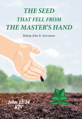 The Seed That Fell from the Master's Hand 1664198504 Book Cover