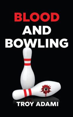 Blood and Bowling 1922812765 Book Cover
