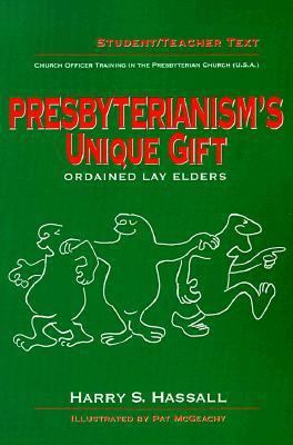 Presbyterianism's Unique Gift: Ordained Lay Elders 1577361342 Book Cover