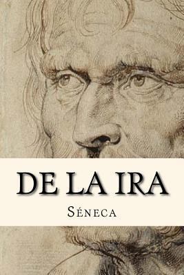 De La Ira (Spanish Edition) (Worldwide Classics) [Spanish] 1974026221 Book Cover