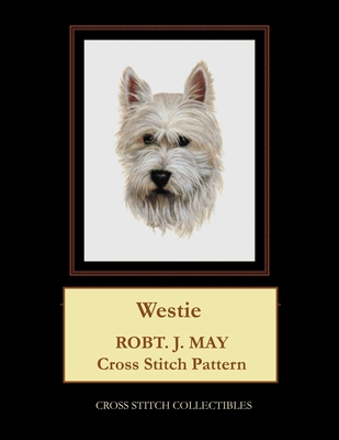 Westie: Robt. J. May Cross Stitch Pattern [Large Print] 1978283334 Book Cover
