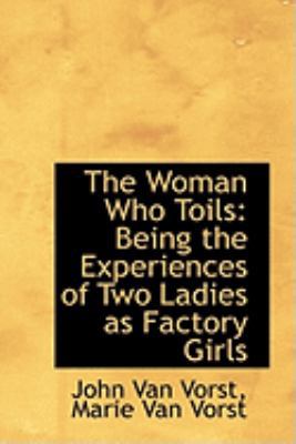 The Woman Who Toils: Being the Experiences of T... 1103974939 Book Cover